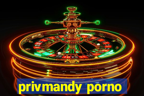 privmandy porno